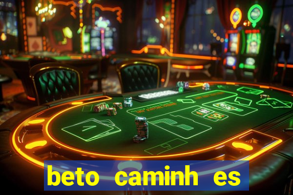 beto caminh es lajeado rs